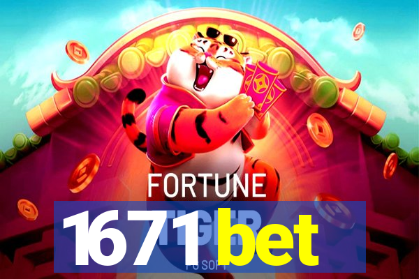 1671 bet